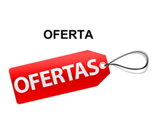 OFERTA
 