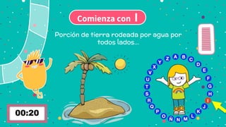 Comienza con I
Porción de tierra rodeada por agua por
todos lados…
 