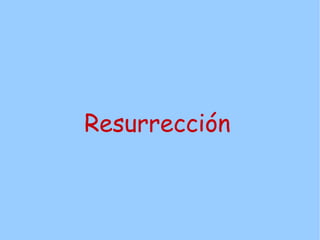 Resurrección
 