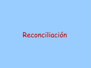 Reconciliación
 