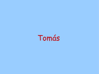 Tomás
 