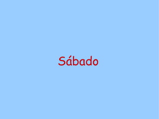 Sábado
 