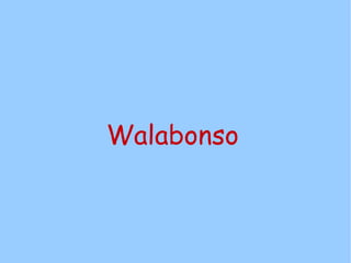 Walabonso
 