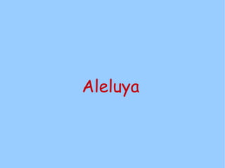 Aleluya
 