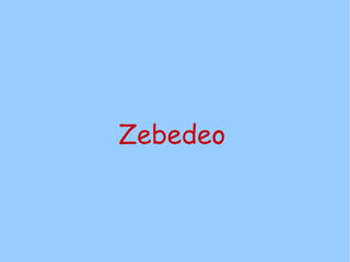 Zebedeo
 