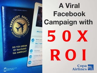 A Viral Facebook Campaign with  50X ROI 