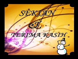 SEKIAN TERIMA KASIH & 