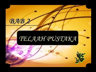 BAB 2 TELAAH PUSTAKA 