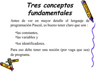 Tres conceptos fundamentales ,[object Object],[object Object],[object Object],[object Object],[object Object]