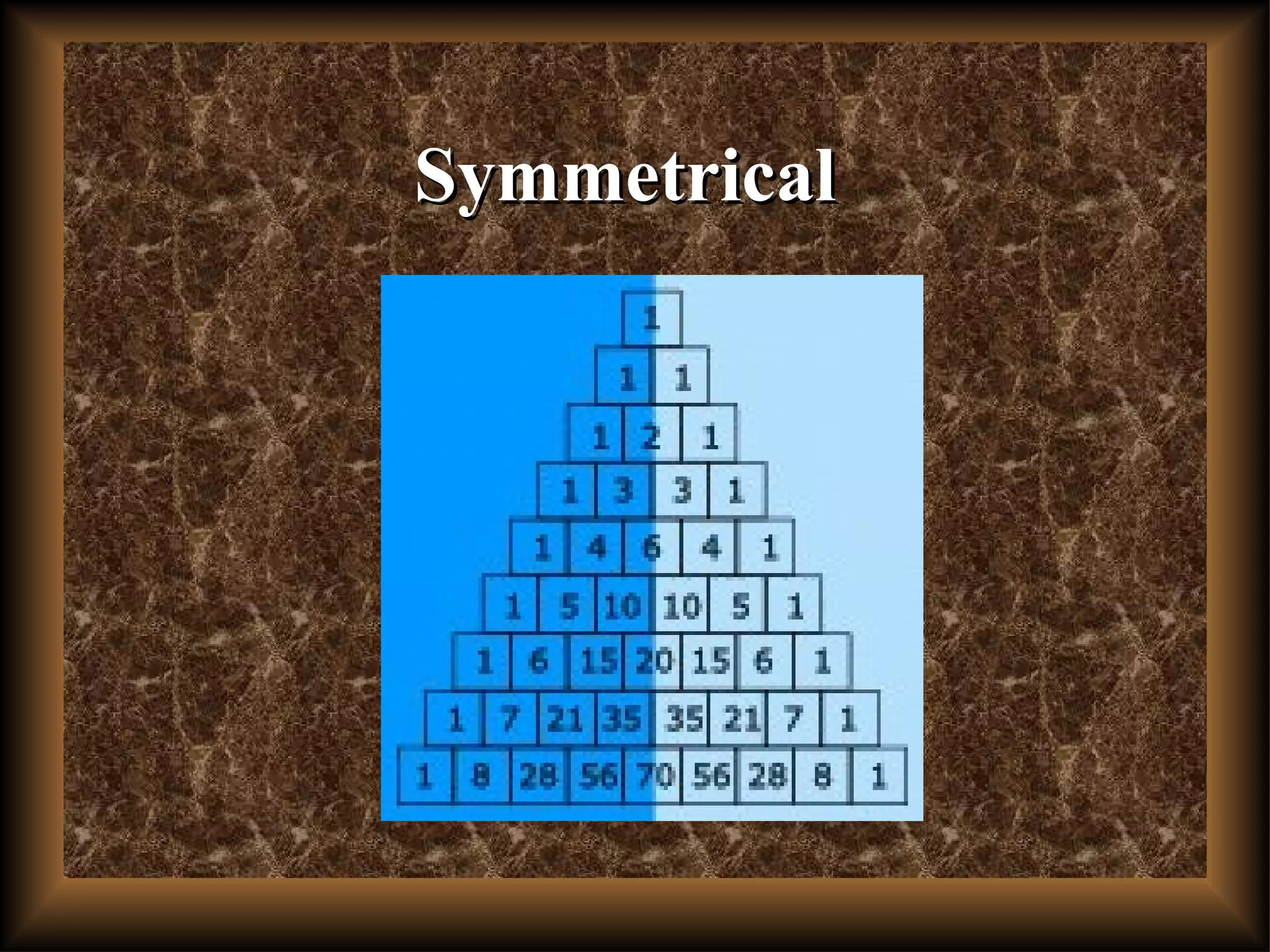 SymmetricalSymmetrical
 