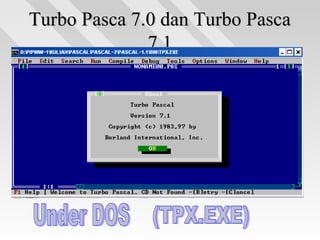 Turbo Pasca 7.0 dan Turbo PascaTurbo Pasca 7.0 dan Turbo Pasca
7.17.1
 