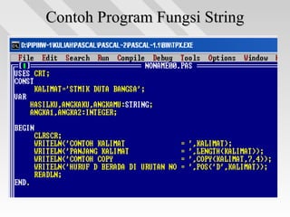 Contoh Program Fungsi StringContoh Program Fungsi String
 