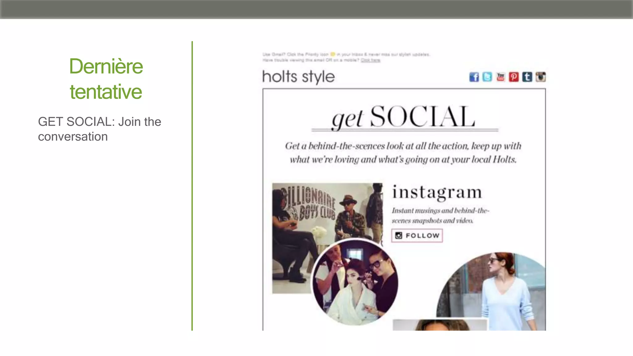 Dernière
tentative
GET SOCIAL: Join the
conversation