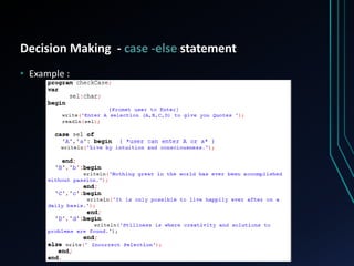 Decision Making - case -else statement
• Example :
 