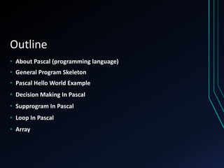 Pascal Programming Language | PPTX | Programming Languages | Computing