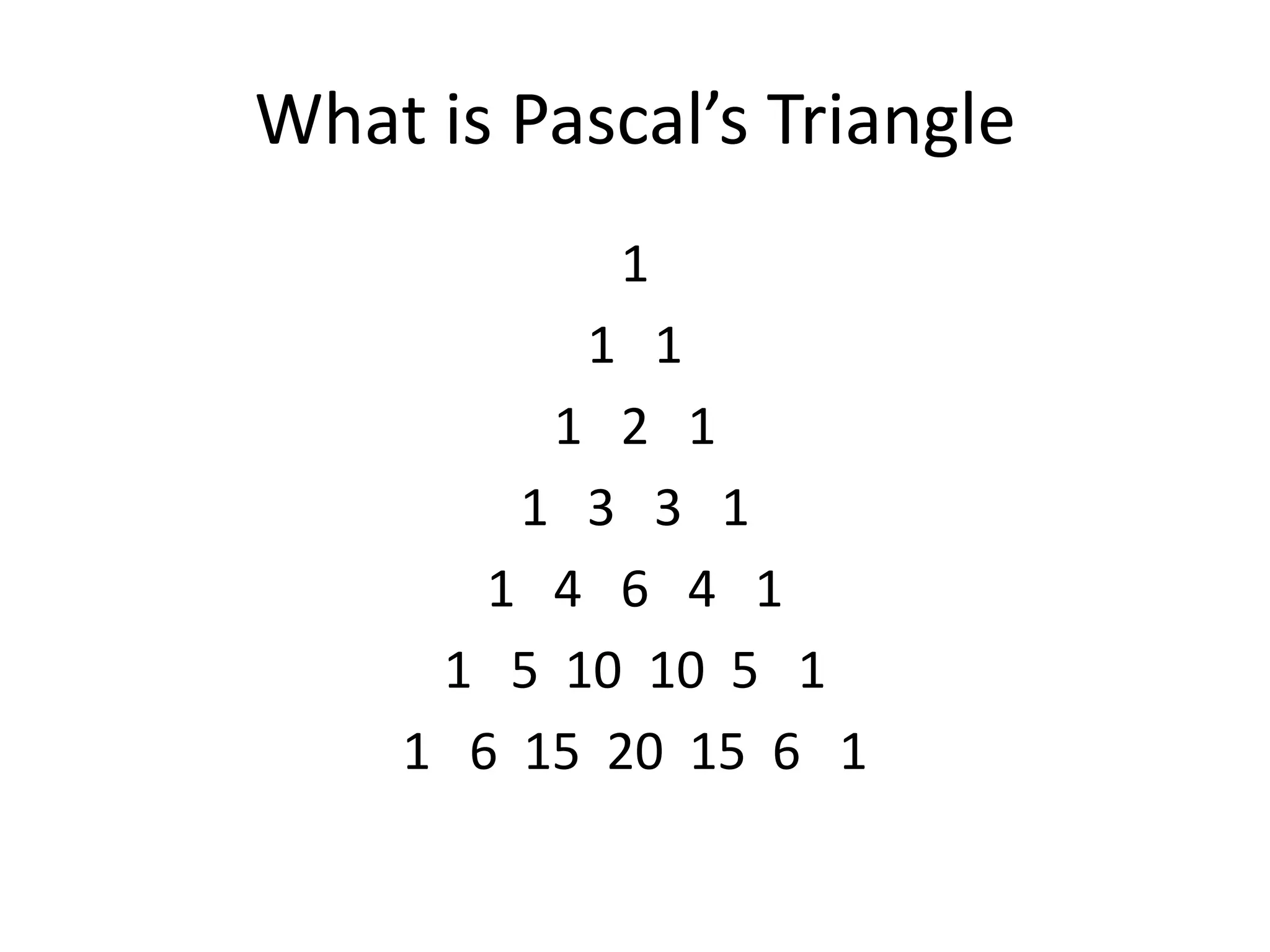 Pascal’s triangle and its applications and properties | PPTX