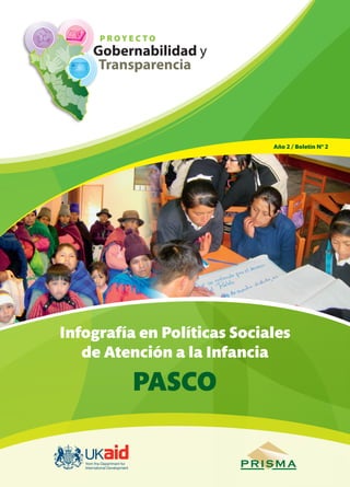 Año 2 / Boletín Nº 2




Infografía en Políticas Sociales
   de Atención a la Infancia

          PASCO
 