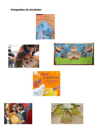 Fotografias da atividade:
 