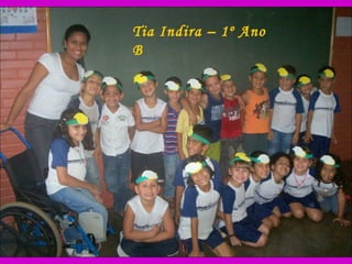 Tia Indira – 1º Ano B 