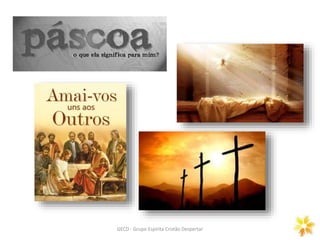 GECD - Grupo Espírita Cristão Despertar
 