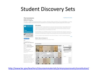 Student Discovery Sets
http://www.loc.gov/teachers/classroommaterials/primarysourcesets/constitution/
 