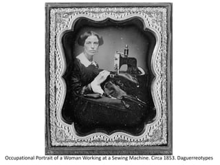 Occupational Portrait of a Woman Working at a Sewing Machine. Circa 1853. Daguerreotypes
 