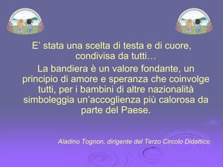 IL PRIMO ALZABANDIERA UFFICIALE DELLA SCUOLA PASCOLI.La cerimonia ha avuto come testimoni tutti gli alunni del Plesso, quasi tutti i gruppi della sezione Ana Montegrappa e i sette rappresentanti degli altri plessi del Terzo Circolo. Hanno partecipato inoltre  il sindaco Stefano Cimatti, l'assessore regionale all'istruzione Elena Donazzan e la collega per il Comune di Bassano, Annalisa Toniolo.
