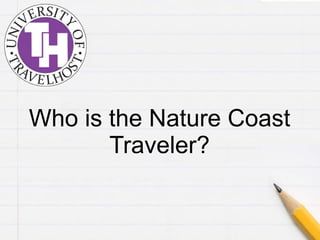 Who is the Nature Coast Traveler? 