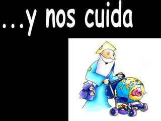 ...y nos cuida