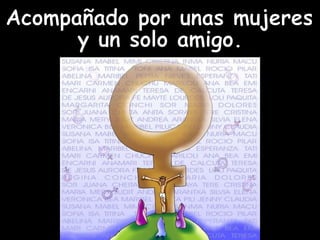 Acompañado por unas mujeres  y un solo amigo. 