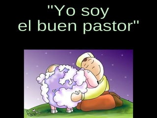 "Yo soy el buen pastor" 
