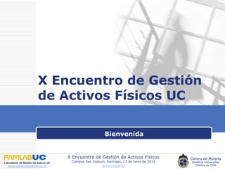 X Encuentro de Gestión de Activos Físicos UC Bienvenida 