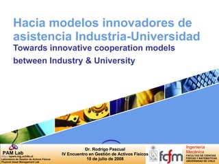 Hacia modelos innovadores de asistencia Industria-Universidad Towards innovative cooperation models between Industry & University   