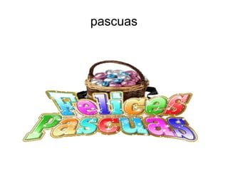 pascuas
 