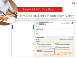 Beispiel 1: Mike's Copy Shop
John Doe erkundigt sich nach einem Auftrag.
 