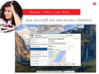 Beispiel 1: Mike's Copy Shop
Jane verschafft sich eine Kunden-Überblick.
 