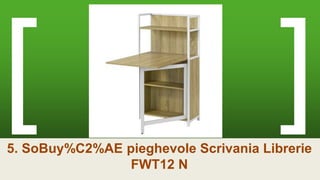 5. SoBuy%C2%AE pieghevole Scrivania Librerie
FWT12 N
 