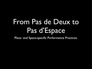 From Pas de Deux to Pas d’Espace ,[object Object]