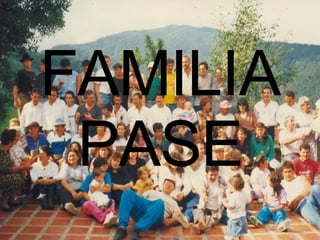 FAMILIA PASE 