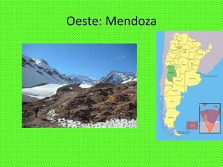 Oeste: Mendoza
 