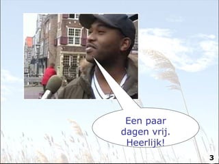 Een paar dagen vrij. Heerlijk! 3 