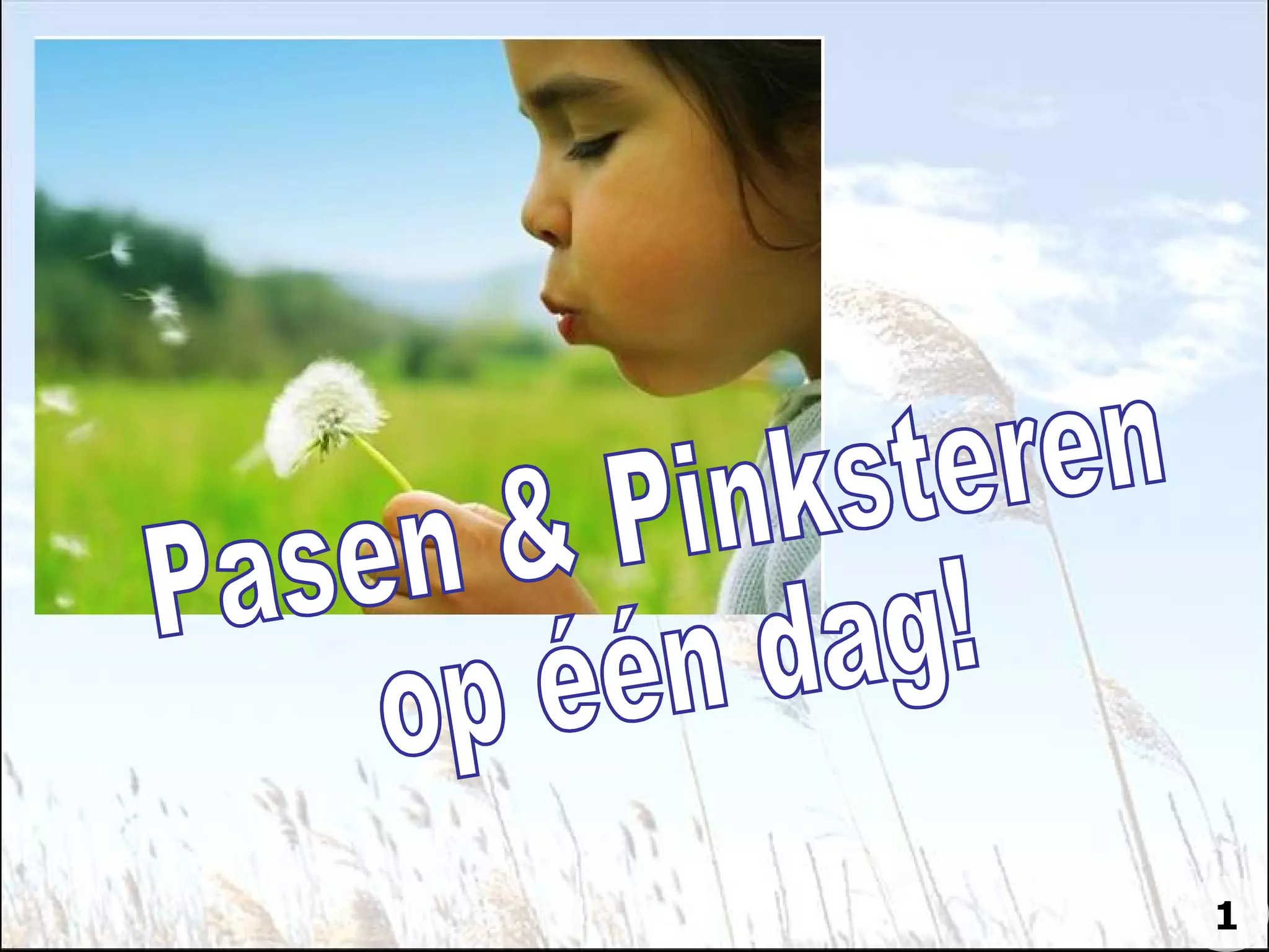 Pasen & Pinksteren op één dag | PPT
