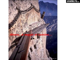 Ahora…a seguir el camino…