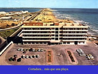 Cortadura... más que una playa.   