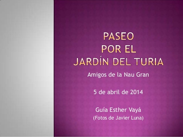 Amigos de la Nau Gran
5 de abril de 2014
Guía Esther Vayá
(Fotos de Javier Luna)
 