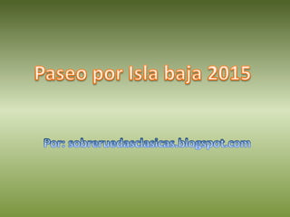 Paseo por isla baja 2015