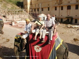 ! Como el Maharajá ¡  (un lindo recuerdo) 