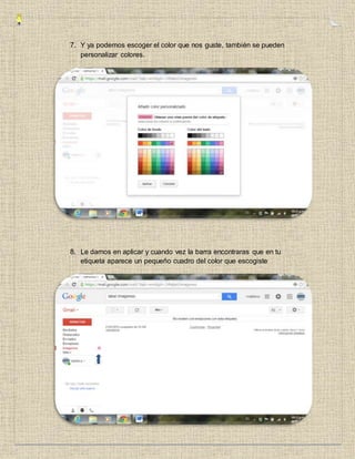 7. Y ya podemos escoger el color que nos guste, también se pueden
personalizar colores.
8. Le damos en aplicar y cuando vez la barra encontraras que en tu
etiqueta aparece un pequeño cuadro del color que escogiste
 