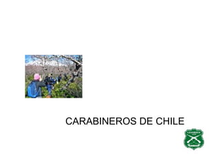 CARABINEROS DE CHILE   