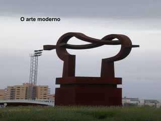 O arte moderno